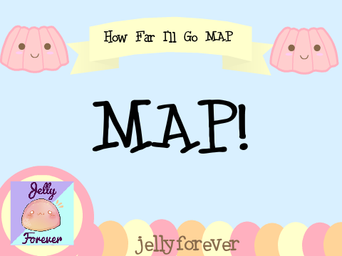 How Far I'll Go MAP (OPEN!)