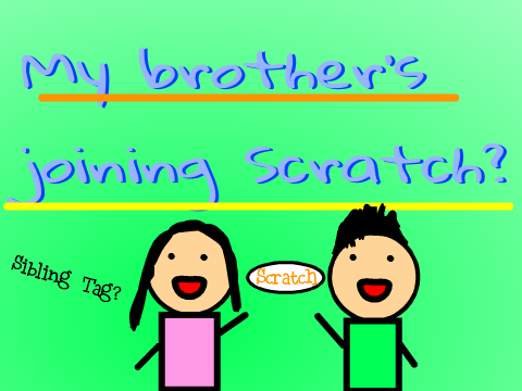 MY BROTHER'S JOINING SCRATCH????