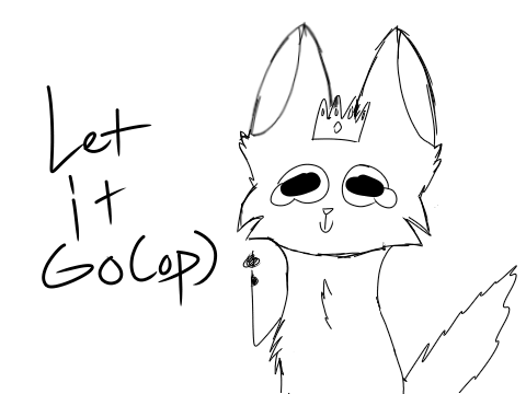 Let It Go(op) - NOW EDITING/FINISHING UP