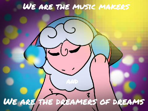 We are the Dreamers of Dreams