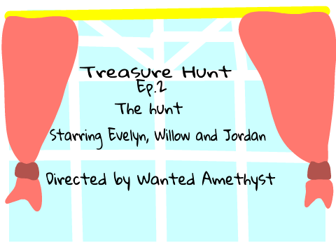 Treasure Hunt ep.2 ( The Hunt )