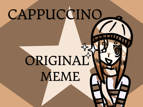 Cᴀᴘᴘᴜᴄᴄɪɴᴏ ✰ Oʀɪɢɪɴᴀʟ Mᴇᴍᴇ {Wɪᴘ} 