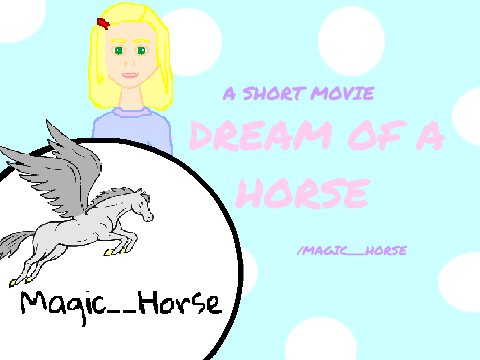 Dream of a horse (A short movie)