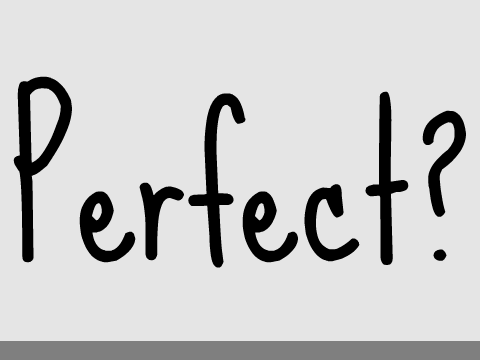 Perfect?