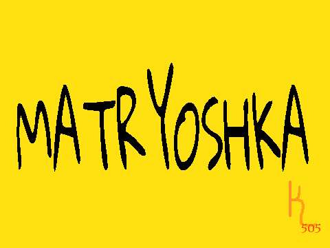 MATRYOSHKA