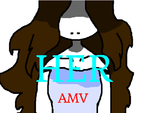 her AMV 