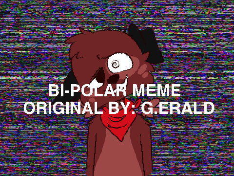 Bi-Polar  .+.  Meme