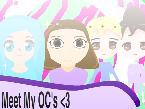 ♡Meet My OC's♡
