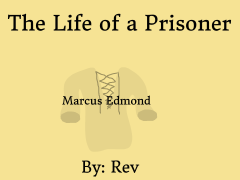 The Life of a Prisoner: Marcus Edmond