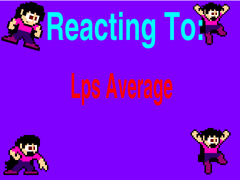 Reaction Season 3! Episode 1: Lps Average