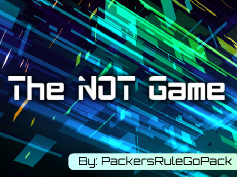 The NOT Game