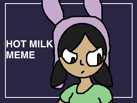 Hot Milk (Bob's Burgers Meme)