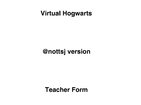 Virtual Hogwarts @nottsj Version Teacher Form remix