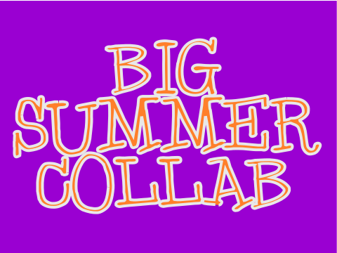 Big Summer Collab! - We Need Your Help!