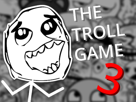 THE TROLL GAME 3