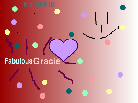 MY BFF IS @FABULUOS GRACIE