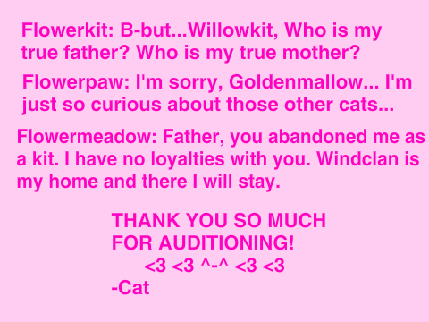 Flowerkit/paw/meadow auditions! 
