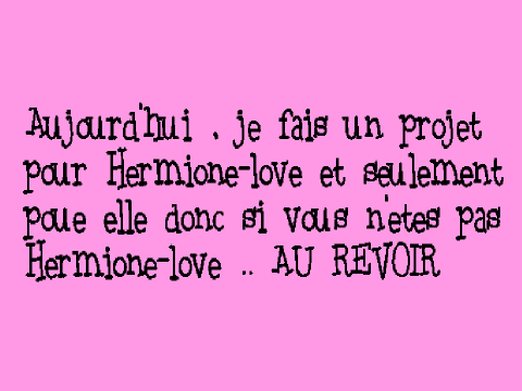 Merci Harmione-love !!!
