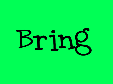 Bring