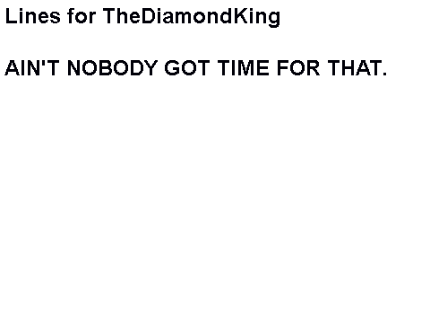TheDiamondKing's Lines