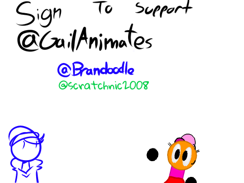 Sign If You Support GailAnimates remix