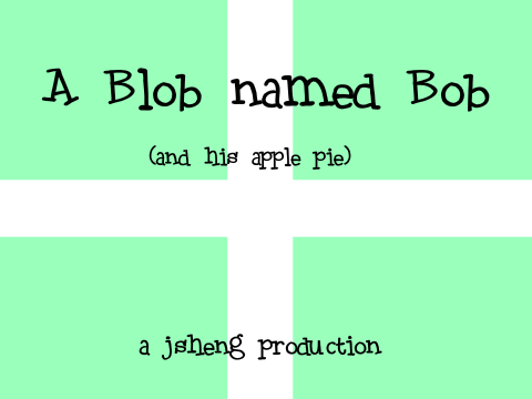A Blob Named Bob