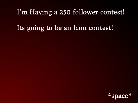 250 Followers Contest!