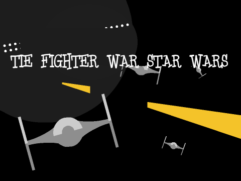 TIE FIGHTER WAR STAR WARS