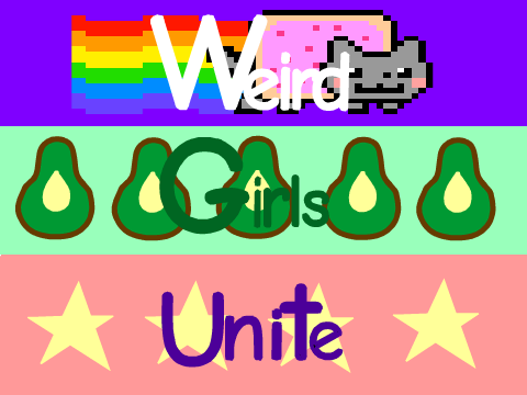 Weird Girls Unite