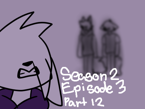 Season 2 Episode 3 | Part 12