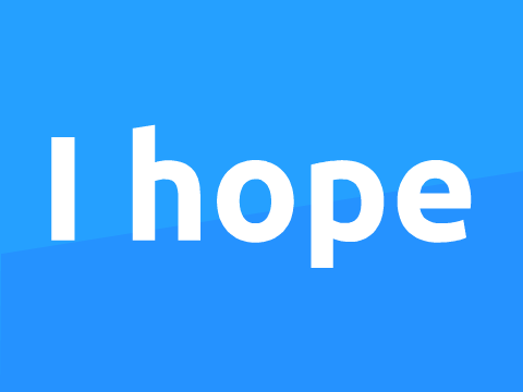 I hope
