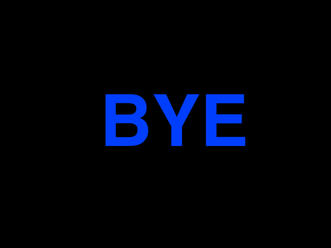 Bye