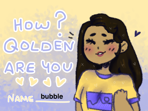 How Qolden Are You ?? anserz