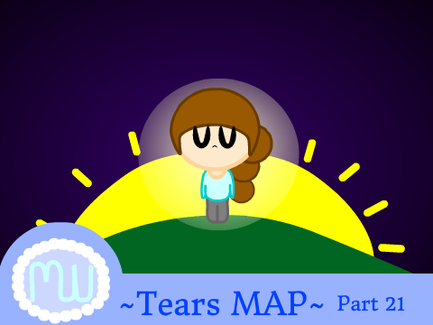 ~ Tears MAP ~ Part 21