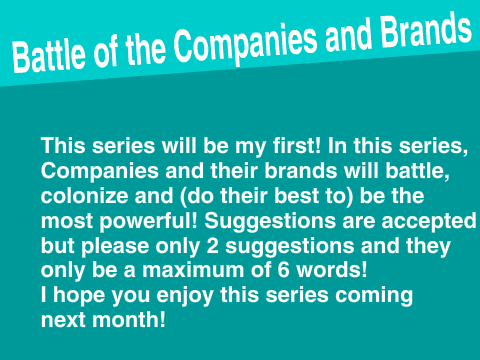 Battle of the Companies and Brands: Coming Soon!