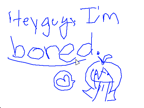 Hey Guys. I'm bored. 