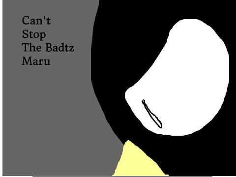 Can't stop the Badtz Maru