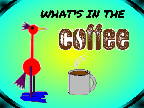 What's in the Coffee?