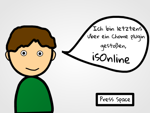 IsOnline, ein Chome Plugin, das man haben muss!