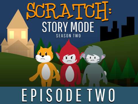 Scratch: Story Mode - Season 2 | Episode 2