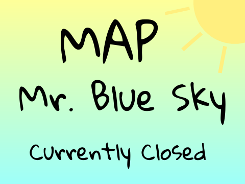 Mr. Blue Sky MAP | Closed