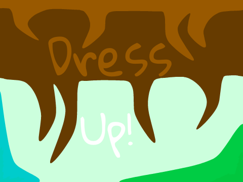 Dress up =P