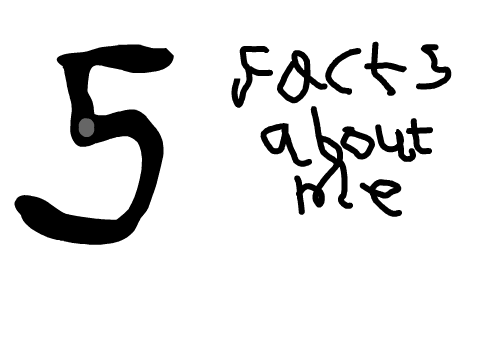 5 random facts about me