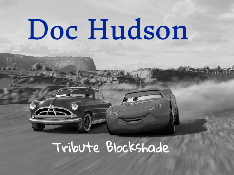 Doc Hudson Tribute Blockshade