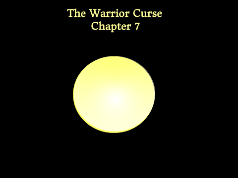 The Warrior Curse ~ Chapter 7