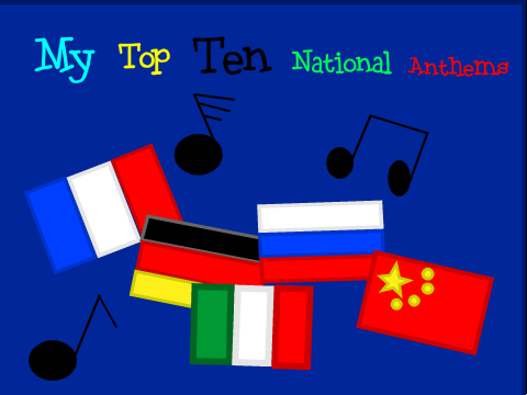 My Top 10 National Anthems