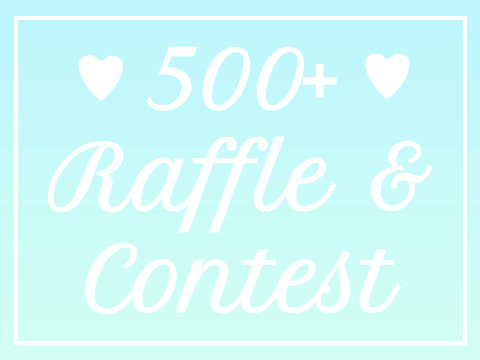 ♡500+ Raffle & Contest♡