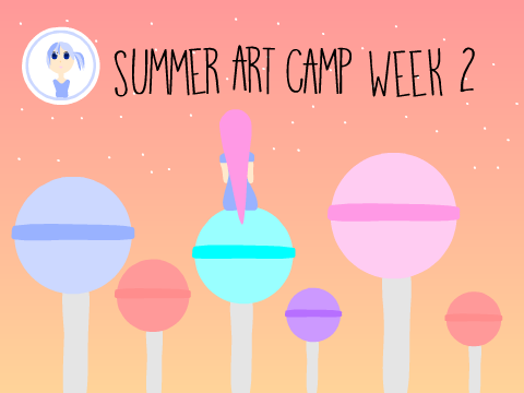 Summer Art Camp Week 2