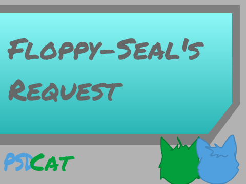 Floppy-Seal's Request