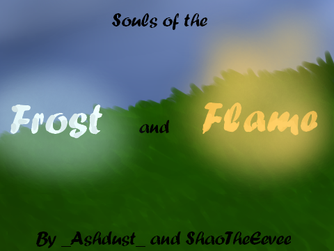 Pokemon:Souls of the Frost and Flame